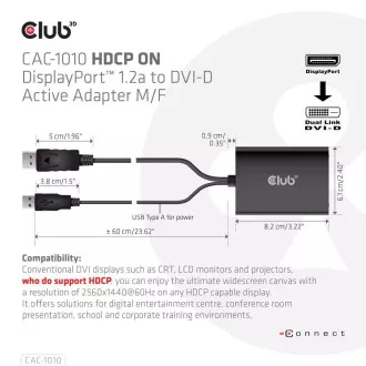 Club3D Adaptér aktivní DisplayPort na Dual Link DVI-D, USB napájení, 60cm, HDCP ON Club3D Adaptér aktivní DisplayPort na Dual Link DVI-D, USB napájení, 60cm, HDCP ON